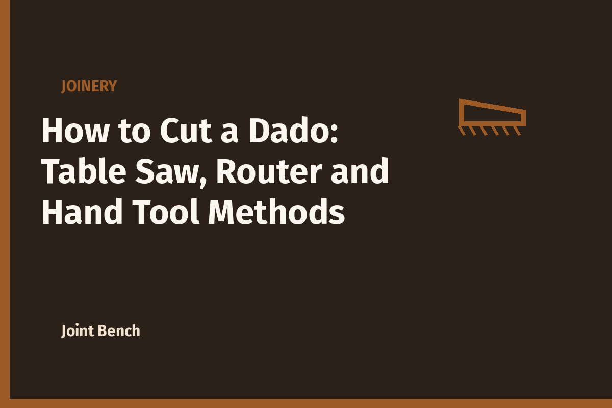 How to Cut a Dado: Table Saw, Router and Hand Tool Methods